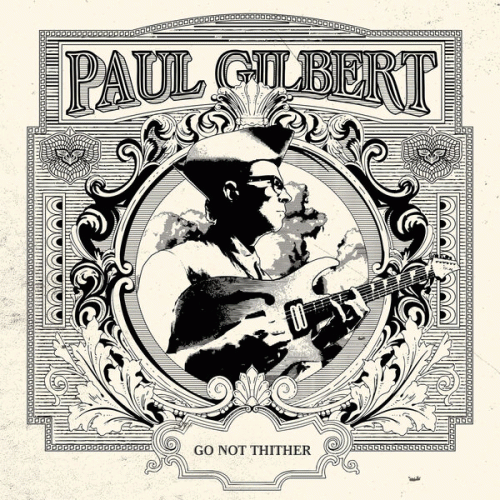 Paul Gilbert : Go Not Thither